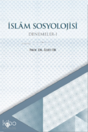 İslam Sosyolojisi Denemeler I