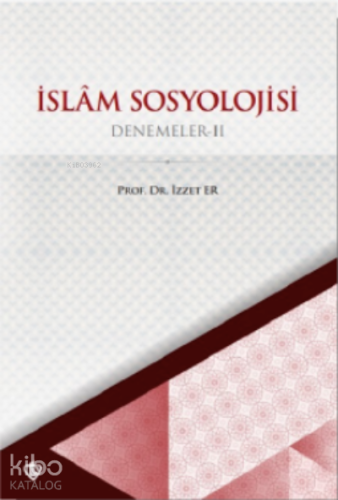 İslam Sosyolojisi Denemeler II