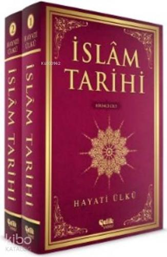 İslam Tarihi | Hayati Ülkü | Çelik Yayınevi