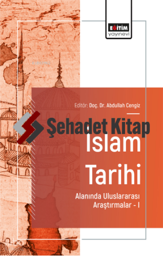 İslam Tarihi Alanında Uluslararası Araştırmalar –I