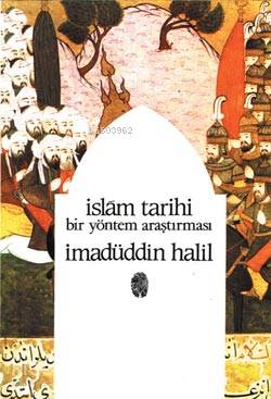 İslam Tarihi | İmadüddin Halil | İnsan Yayınları