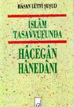 İslam Tasavvufunda Hacegan Hanedanı