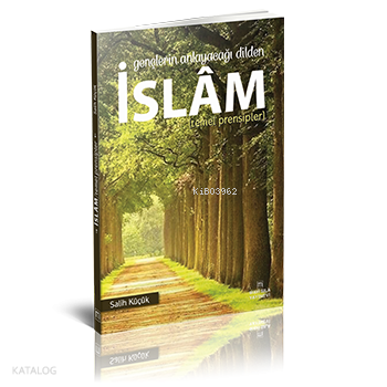 İslam-Temel Prensipler (Gençlerin Anlayacağı Dilden)