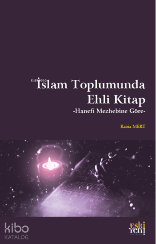 İslam Toplumunda Ehli Kitap;-Hanefi Mezhebine Göre-