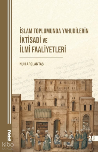 İslam Toplumunda Yahudiler - İktisadi ve İlmi Faaliyetleri | Kolektif 
