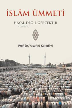 İslam Ümmeti Hayal Değil Gerçektir | Yusuf El-Karadavi | Nida Yayıncıl