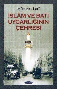İslam ve Batı Uygarlığının Çehresi