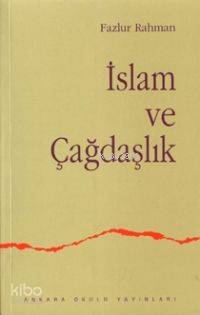 İslam ve Çağdaşlık Fikri Bir Geleneğin Değişimi