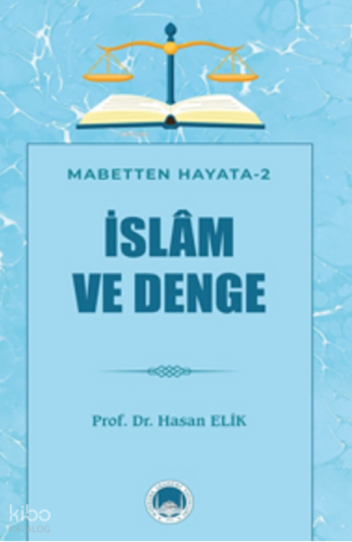 İslam ve Denge | Hasan Elik | Marmara Akademi Yayınları