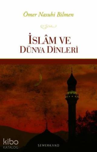 İslam ve Dünya Dinleri | Ömer Nasuhi Bilmen | Semerkand Yayınları
