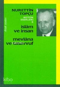 İslam ve İnsan; Mevlana ve Tasavvuf; Bütün Eserleri