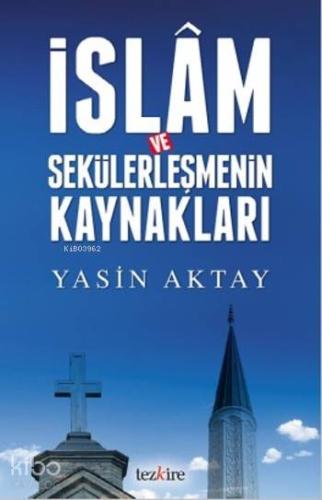 İslam ve Sekülerleşmenin Kaynakları