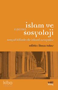 İslam ve Sosyoloji | İhsan Toker | Eski Yeni Yayınları