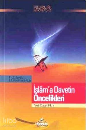İslam'a Davetin Öncelikleri; Ferdi Davet Fıkhı | Seyyid Muhammed Nuh |
