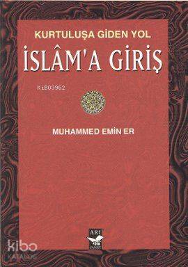 İslama Giriş (Cep Boy); Kurtuluşa Giden Yol