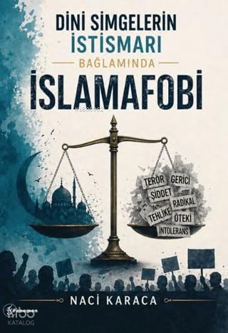 İslamafobi;Dini Simgelerin İstismarı Bağlamında
