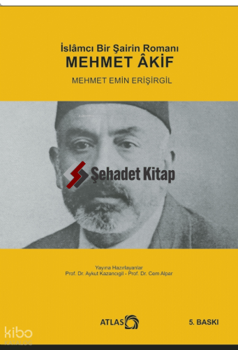 İslamcı Bir Şairin Romanı Mehmet Akif