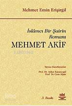 İslamcı Bir Şairin Romanı: Mehmet Akif 