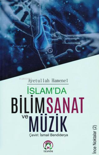İslam'da Bilim, Sanat ve Müzik