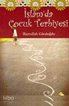 İslam'da Çocuk Terbiyesi