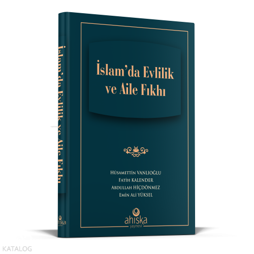 İslam'da Evlilik Ve Aile Fıkhı | Hüsamettin Vanlıoğlu | Ahıska Yayınev
