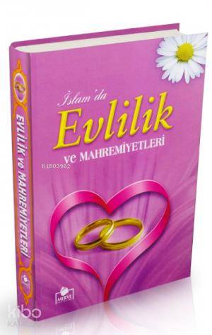 İslam'da Evlilik ve Mahremiyetleri (Ciltli - 1. Hamur)