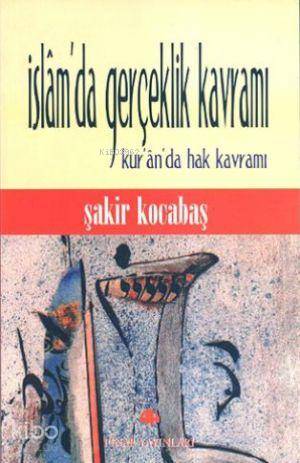 İslam'da Gerçeklik Kavramı | Şakir Kocabaş | Pınar Yayınları
