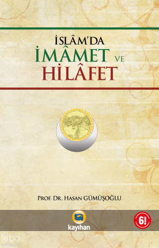İslâm'da İmamet ve Hilafet | Hasan Gümüşoğlu | Kayıhan Yayınları