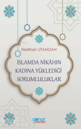 İslamda Nikâhın Kadına Yüklediği Sorumluluklar