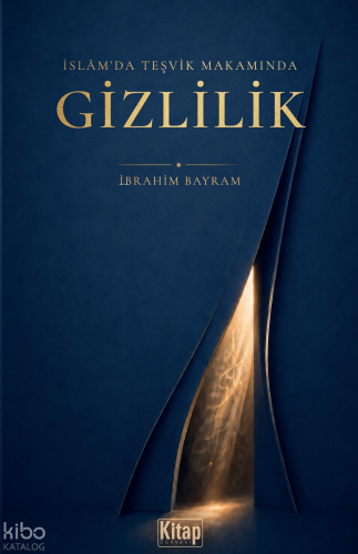 İslam'da Teşvik Makamında Gizlilik | İbrahim Bayram | Kitap Dünyası
