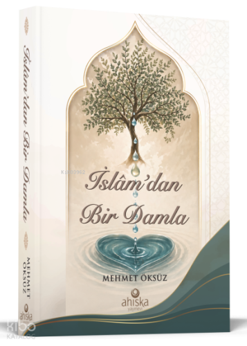 İslamdan Bir Damla | Mehmet Öksüz | Ahıska Yayınevi