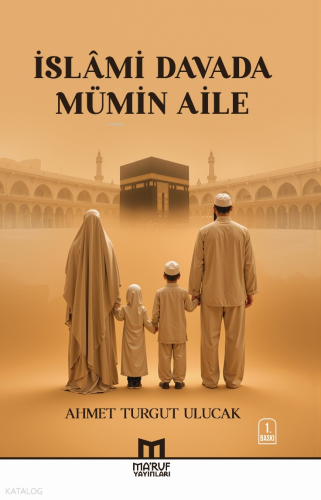 İslami Davada Mümin Aile | Ahmet Turgut Ulucak | Maruf Yayınevi