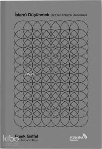 İslam'ı Düşünmek;Bir Dini Anlama Denemesi | Frank Griffel | Albaraka Y