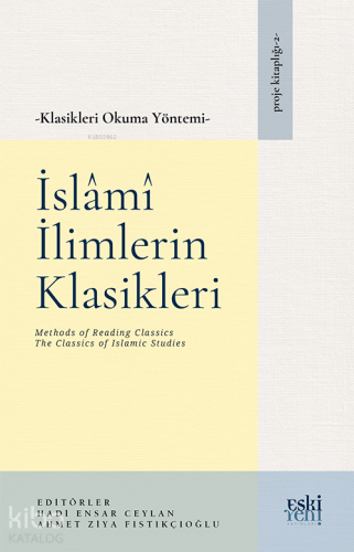 İslâmî İlimlerin Klasikleri - Klasikleri Okuma Yöntemi | Hadi Ensar Ce