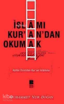 İslamı Kur'an'dan Okumak | Muhammed Nur Doğan | Bilge Kültür Sanat