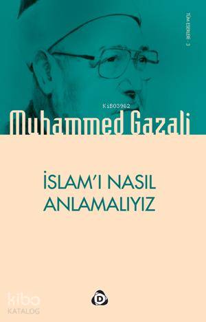 İslamı Nasıl Anlamalıyız