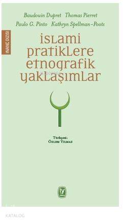 İslami Pratiklere Etnografik Yaklaşımlar