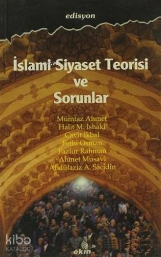 İslami Siyaset Teorisi ve Sorunlar | Kolektif | Ekin Yayınları