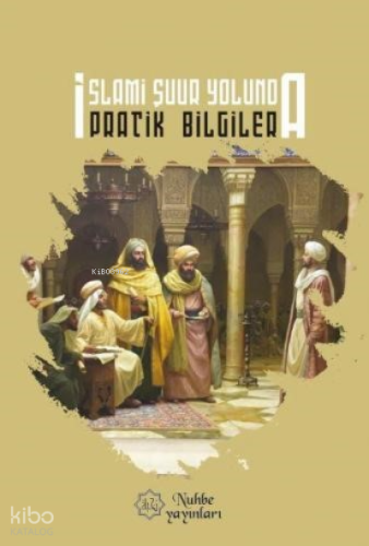 İslami Şuur Yolunda Pratik Bilgiler | Muhammed Bayşu | Nuhbe Yayınevi