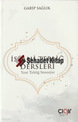 İslami Tebliğ Dersleri;Yeni Tebliğ Stratejisi