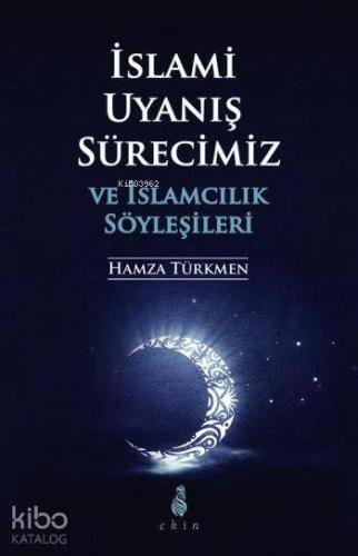 İslami Uyanış Sürecimiz ve İslamcılık Söyleşileri