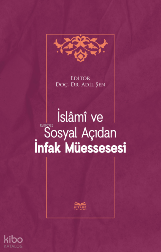 İslâmî ve Sosyal Açıdan İnfak Müessesesi