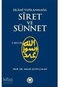 İslami Yapılanmada Siret ve Sünnet | İsmail Lütfi Çakan | M. Ü. İlahiy