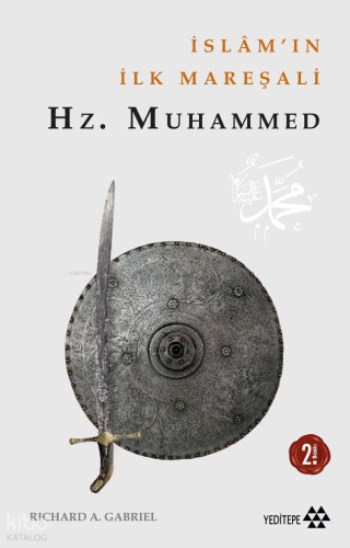 İslam'ın İlk Mareşali Hz. Muhammed | Richard A. Gabriel | Yeditepe Yay