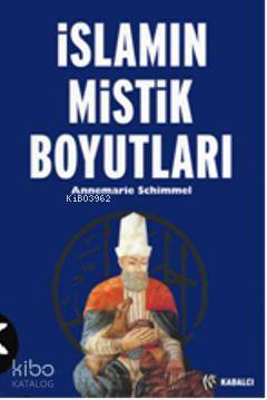 İslamın Mistik Boyutları | Annemarie Schimmel | Kabalcı Yayınevi