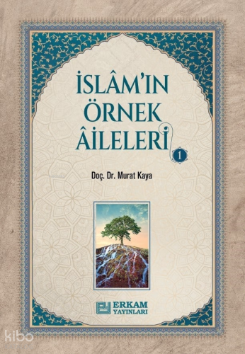 İslam'ın Örnek Aileleri - 1 | Murat Kaya | Erkam Yayınları