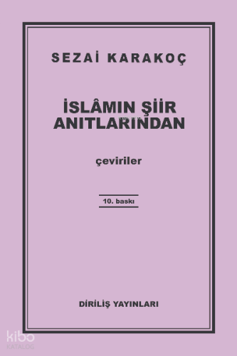 İslamın Şiir Anıtlarından | Sezai Karakoç | Diriliş Yayınları