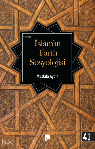 İslam'ın Tarih Sosyolojisi | Mustafa Aydın | Pınar Yayınları
