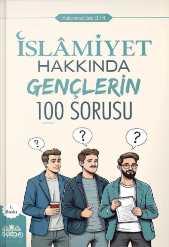 İslamiyet Hakkında Gençlerin 100 Sorusu | Muhammed Zakir Çetin | Süedâ