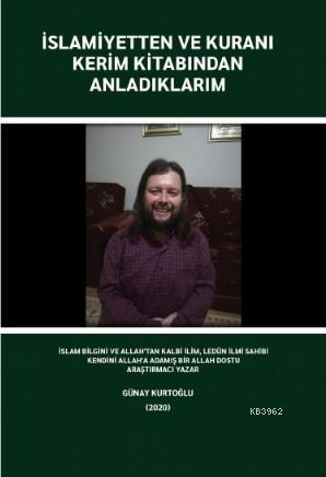 İslamiyetten ve Kuranı Kerim Kitabından Anladıklarım